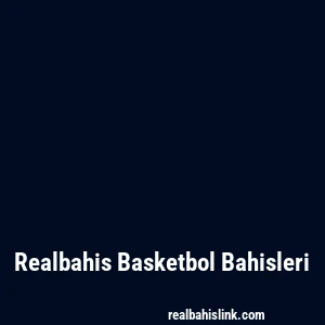 Realbahis Basketbol Bahisleri
