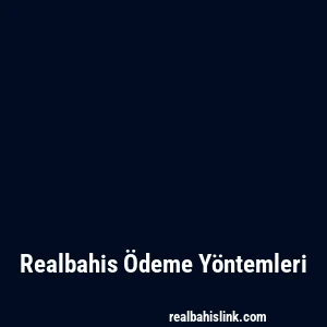 Realbahis Ödeme Yöntemleri