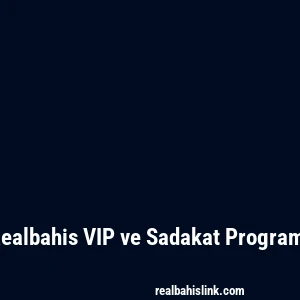 Realbahis VIP ve Sadakat Programı